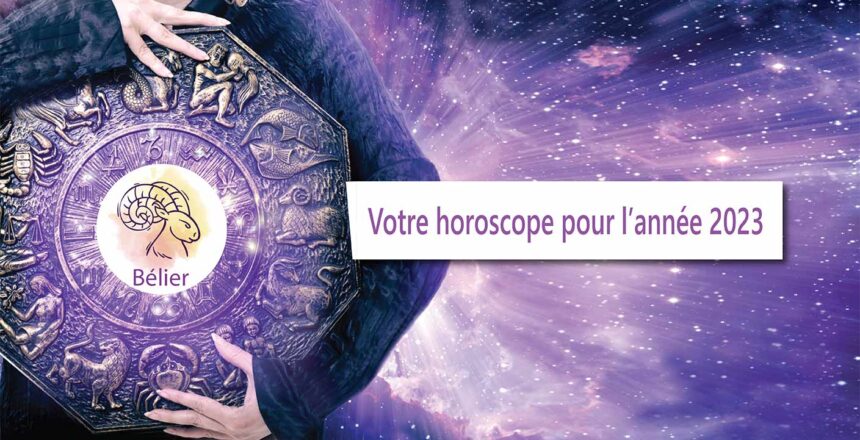 Bélier : votre horoscope pour l’année 2023